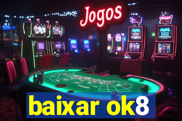 baixar ok8